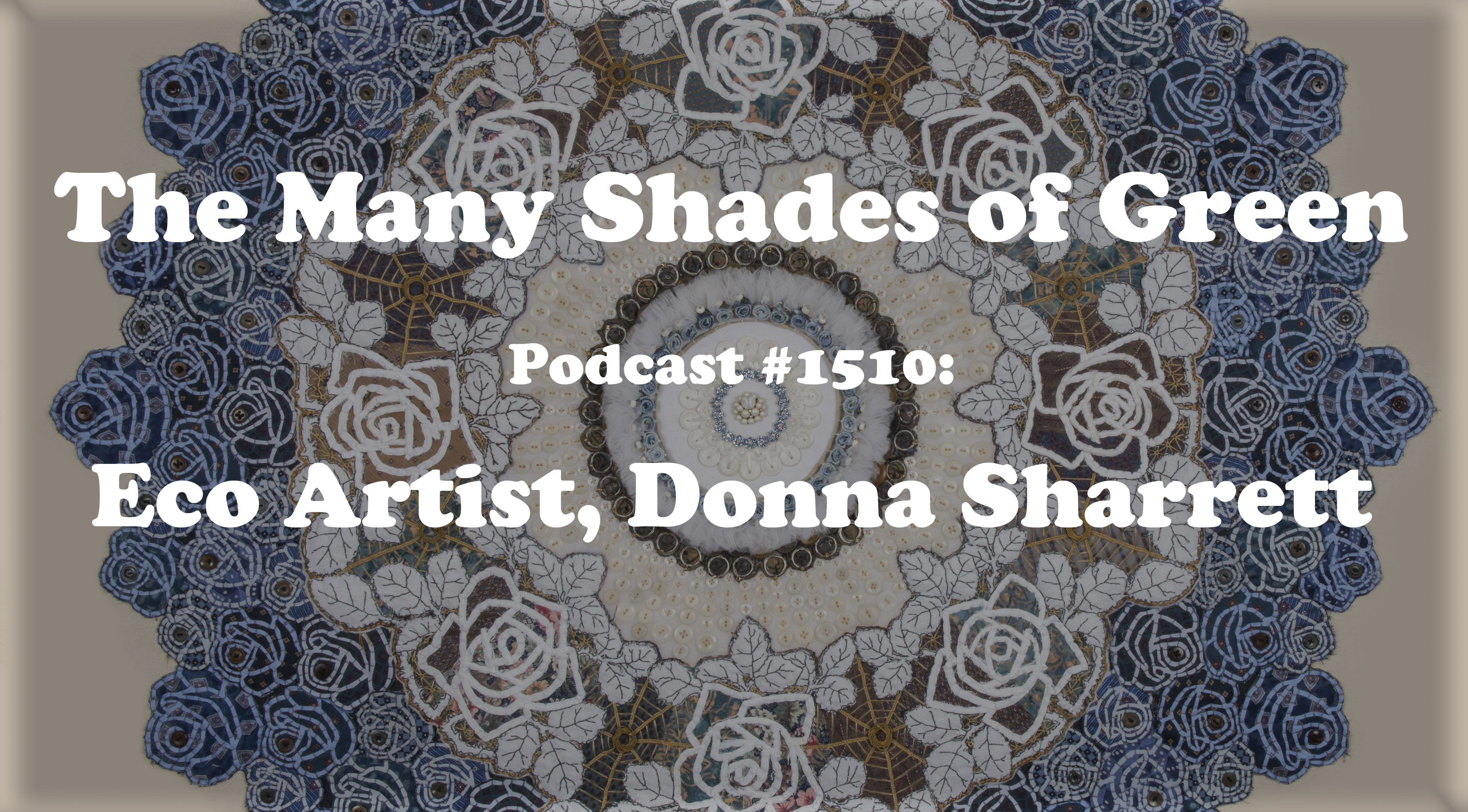 #1510: Eco Artist, Donna Sharrett
