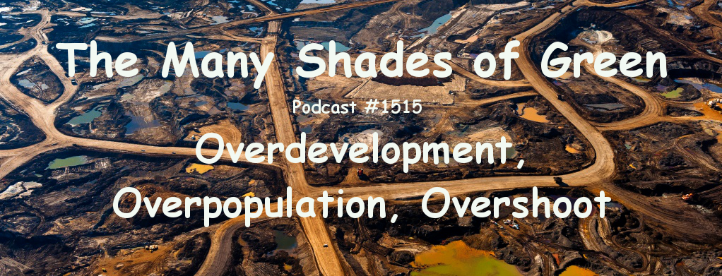 #1515: Overdevelopment, Overpopulation, Overshoot