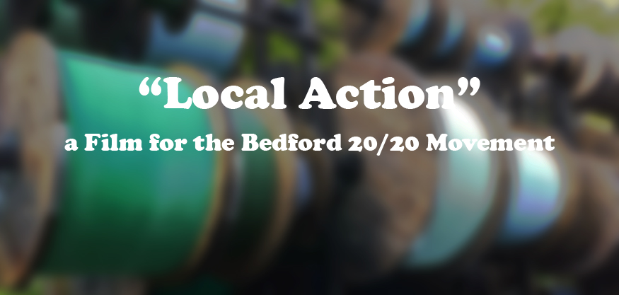 #1519: “Local Action” a Film for the Bedford 20/20 Movement